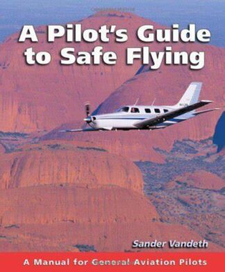 A Pilot’s Guide to Safe Flying