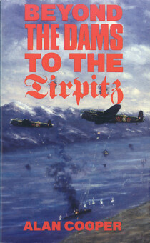 Beyond the Dams to the Tirpitz