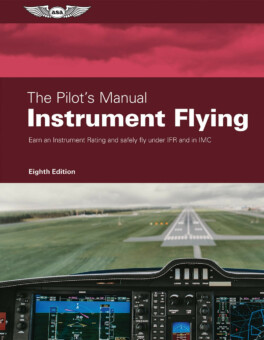 ASA The Pilot's Manual Volume 3 - Instrument Flying