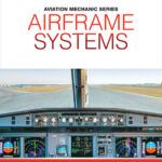 Aviation Mechanic Series - Airframe Systems